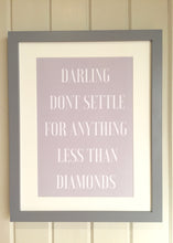 Load image into Gallery viewer, framed print - darling dont settle