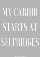 Load image into Gallery viewer, Framed Print - My Cardio Starts At Selfridges