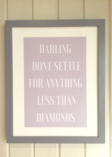 Load image into Gallery viewer, framed print - darling dont settle
