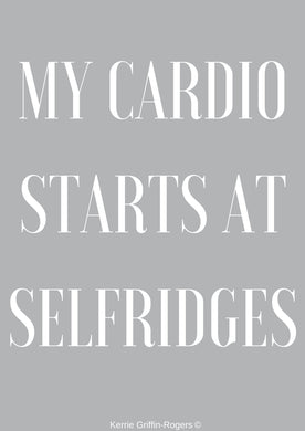 Framed Print - My Cardio Starts At Selfridges